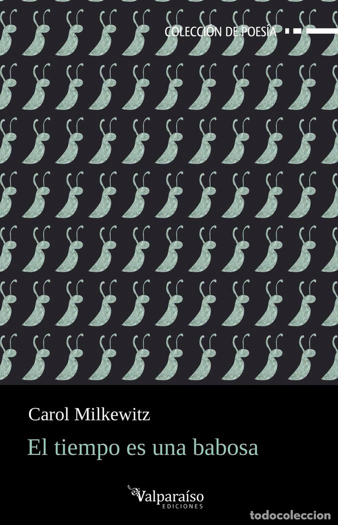 Libri: TIEMPO ES UNA BABOSA,EL - MILKEWITZ, CAROL