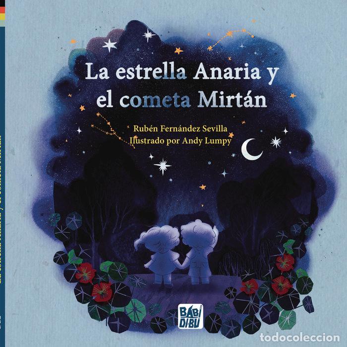 Libri: ESTRELLA ANARIA Y EL COMETA MIRTAN,LA - FERNANDEZ SEVILLA, RUBEN