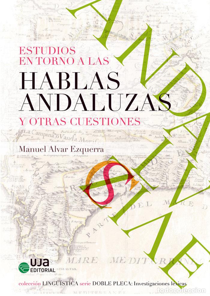 Livres: ESTUDIOS ENTORNO A LAS HABLAS ANDALUZAS Y OTRAS CUESTIONES - ALVAR EZQUERRA, MANUEL