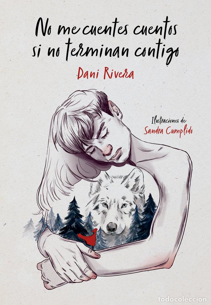 Libros: NO ME CUENTES CUENTOS SI NO TERMINAN CONTIGO - DANI RIVERA
