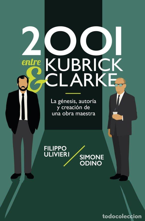 Libros: 2001 ENTRE KUBRICK Y CLARKE - FILIPO ULIVIERI