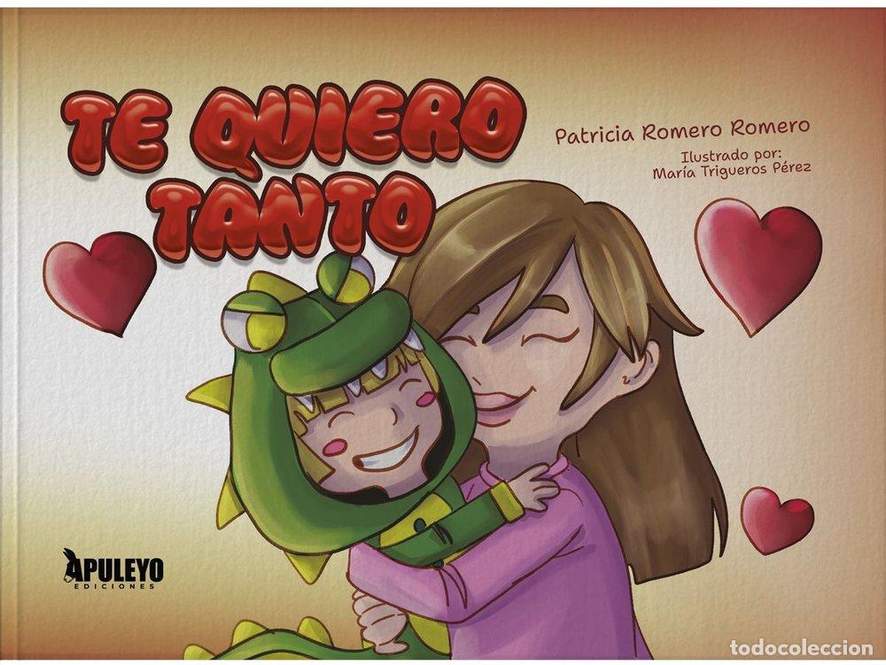 Libros: TE QUIERO TANTO - PATRICIA ROMERO ROMERO