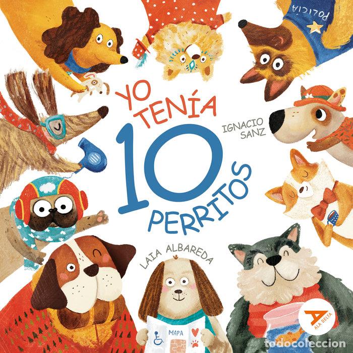 Libros: YO TENIA DIEZ PERRITOS - SANZ, IGNACIO