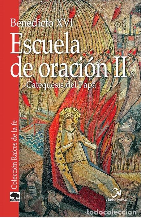 Libros: ESCUELA DE ORACION II - BENEDICTO XVI
