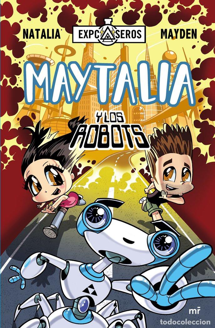 Libros: MAYTALIA Y LOS ROBOTS - NATALIA, MAYDEN