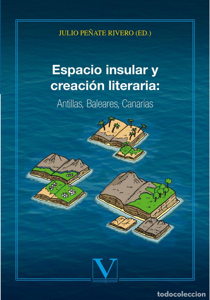 Libros: ESPACIO INSULAR Y CREACION LITERARIA: ANTILLAS, BALEARES, CA - .