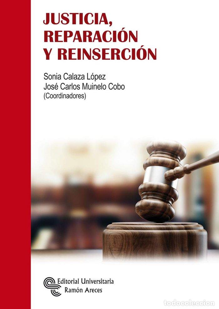 Libros: JUSTICIA REPARACION Y REINSERCION - CALAZA LOPEZ, SONIA