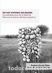 books: NO HAY HISTORIA SIN BASURA - GARCIA-VI&Ntilde;AS, ESTEBAN