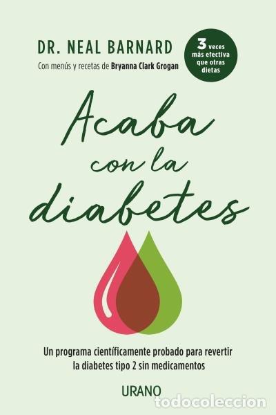 Livres: ACABA CON LA DIABETES - BARNARD, NEAL D.