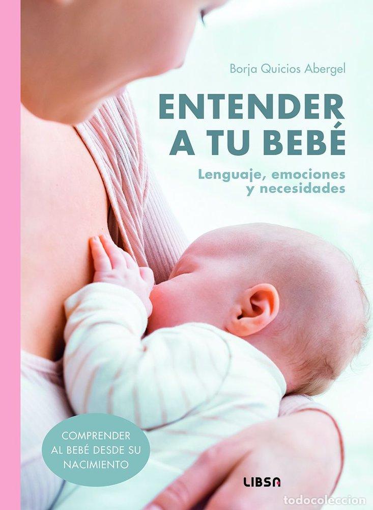 Libri: ENTENDER A TU BEBE - QUICIOS ABERGEL, BORJA