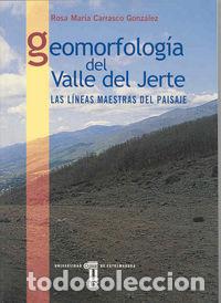 books: GEOMORFOLOGIA DEL VALLE DEL JERTE. LAS LINEAS MAESTRAS DEL P - CARRASCO GONZALEZ, ROSA M.