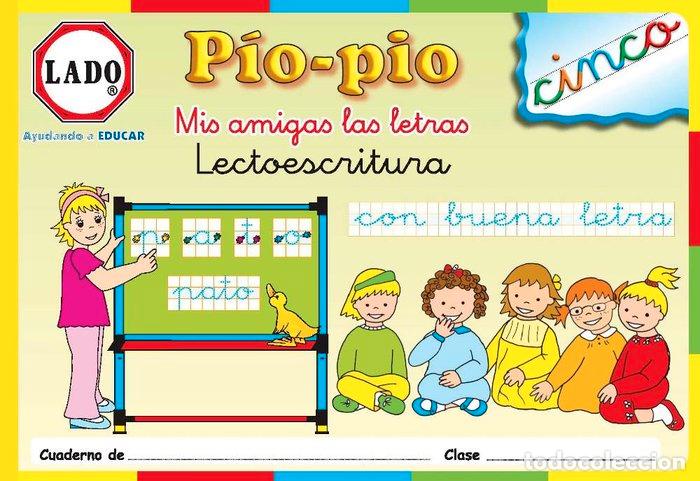 books: PIO PIO MIS AMIGAS LAS LETRAS 5 LECTOESCRITURA ED INFANTIL - ROSA ARCE, TERESA DE LA