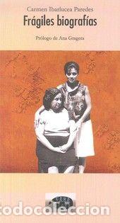 Libri: FRAGILES BIGRAFIAS - IBARLUCEA PAREDES, CARMEN