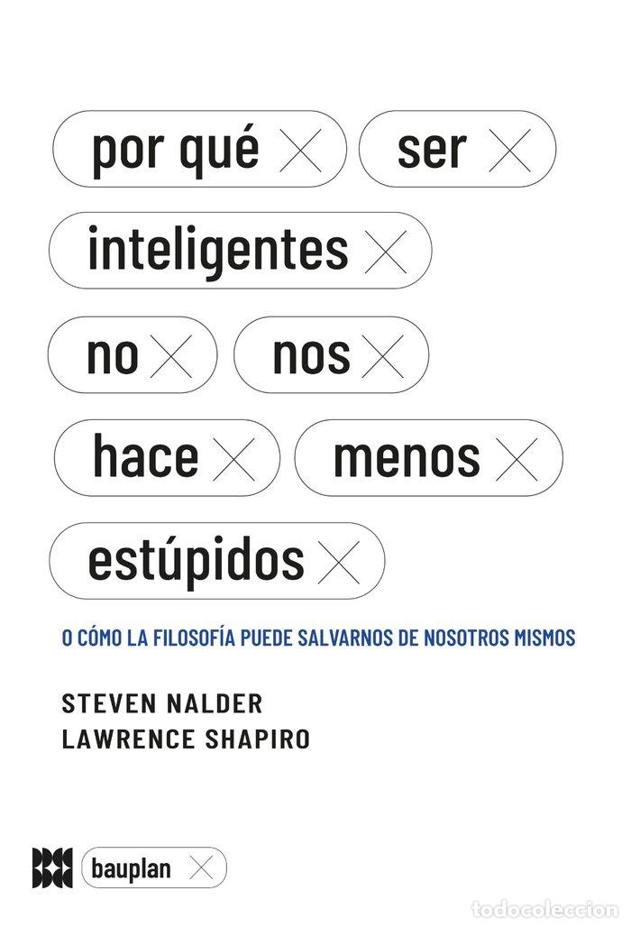 Libros: POR QUE SER INTELIGENTES NO NOS HACE MENOS ESTUPIDOS - MALDER, STEVEN
