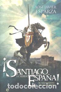 Libros: SANTIAGO Y CIERRA ESPA&Ntilde;A - ESPARZA, JOSE J.