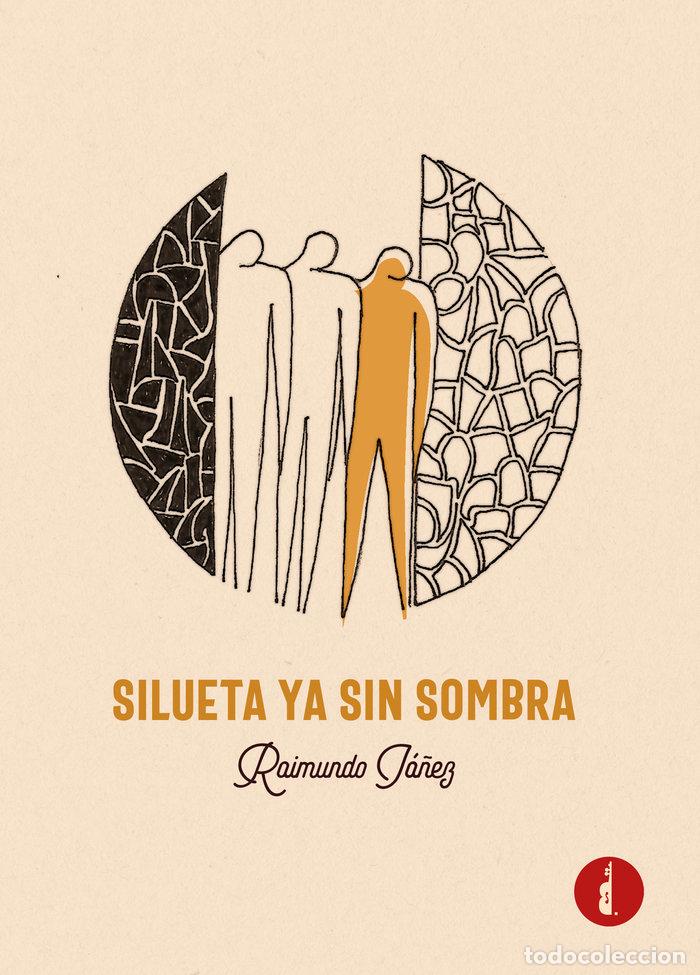 Libros: SILUETA YA SIN SOMBRA - IA&Ntilde;EZ ALCALA, RAIMUNDO