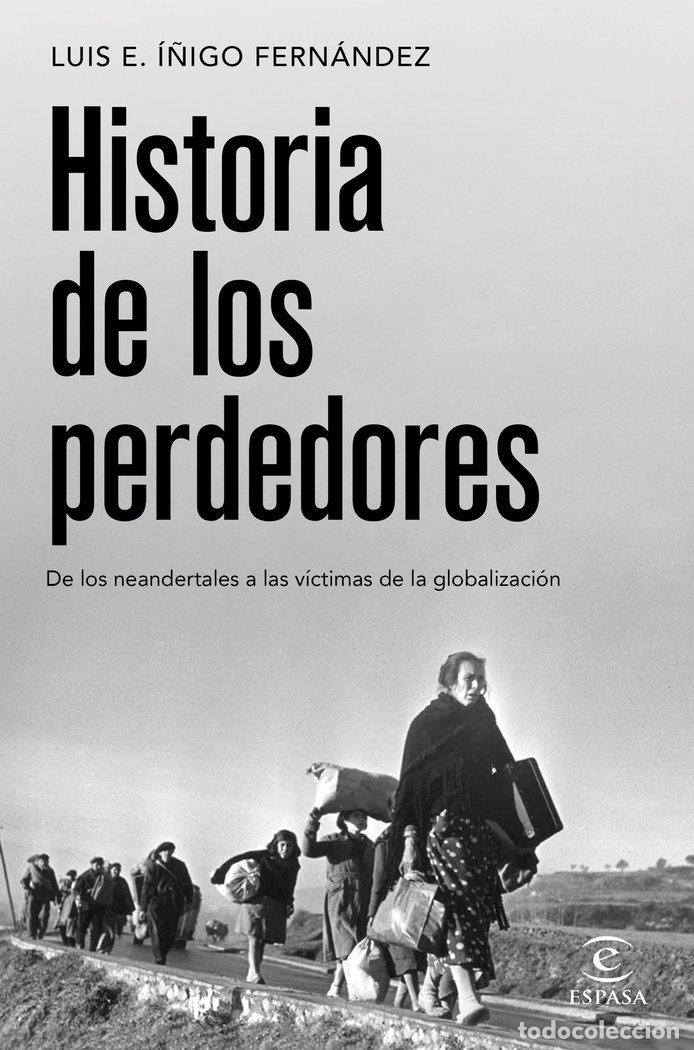 Libros: HISTORIA DE LOS PERDEDORES - LUIS E. I&Ntilde;IGO FERNANDEZ