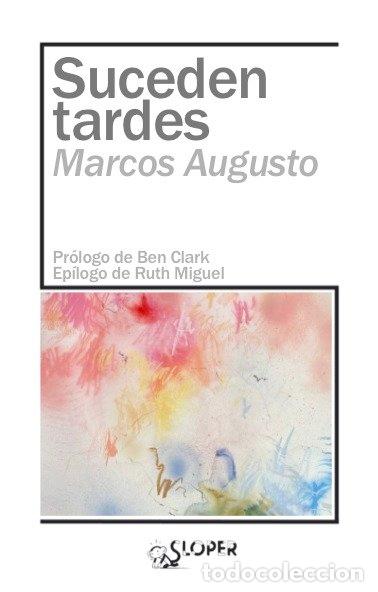 Libros: SUCEDEN TARDES - AUGUSTO LLADO, MARCOS