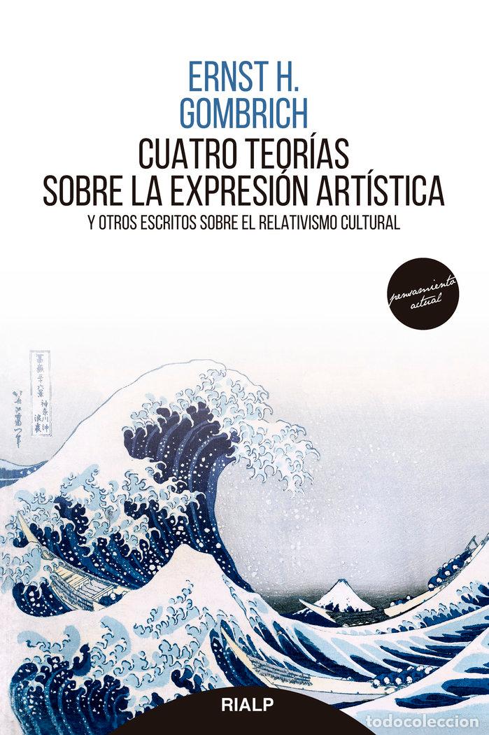 Libros: CUATRO TEORIAS SOBRE LA EXPRESION ARTISTICA - GOMBRICH, E.H.