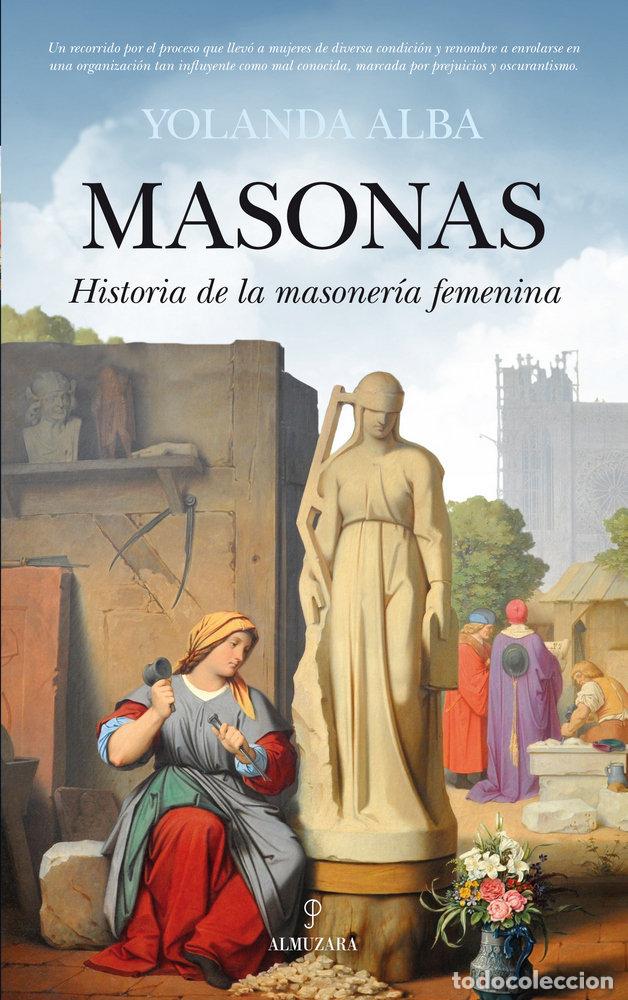 B&uuml;cher: MASONAS HISTORIA DE LA MASONERIA FEMENINA - ALBA, YOLANDA