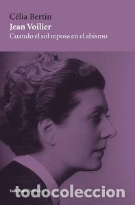Libros: JEAN VOILIER CUANDO EL SOL REPOSA EN EL ABISMO - BERTIN, CELIA