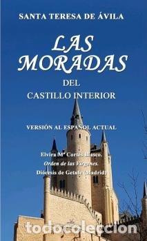Libros: MORADAS DEL CASTILLO INTERIOR,LAS - CORTES BLASCO, ELVIRA MARIA