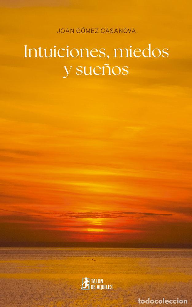 Livros: INTUICIONES MIEDOS Y SUE&Ntilde;OS - GOMEZ CASANOVA, JOAN