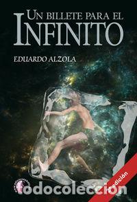 Livros: UN BILLETE PARA EL INFINITO - ALZOLA ECHAZARRA, EDUARDO