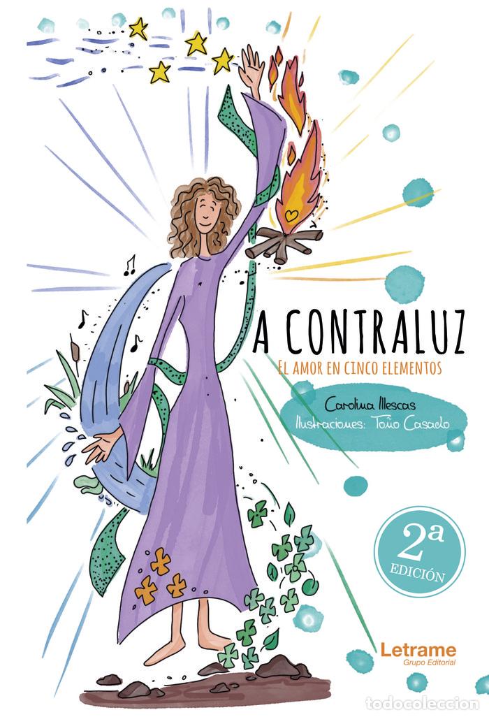 Livros: A CONTRALUZ EL AMOR EN CINCO ELEMENTOS SEGUNDA EDICION - ILLESCAS, CAROLINA