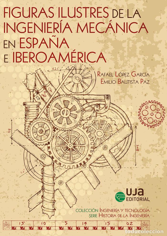 Livros: FIGURAS ILUSTRES DE LA INGENIERIA MECANICA EN ESPA&Ntilde;A E IBERO - .