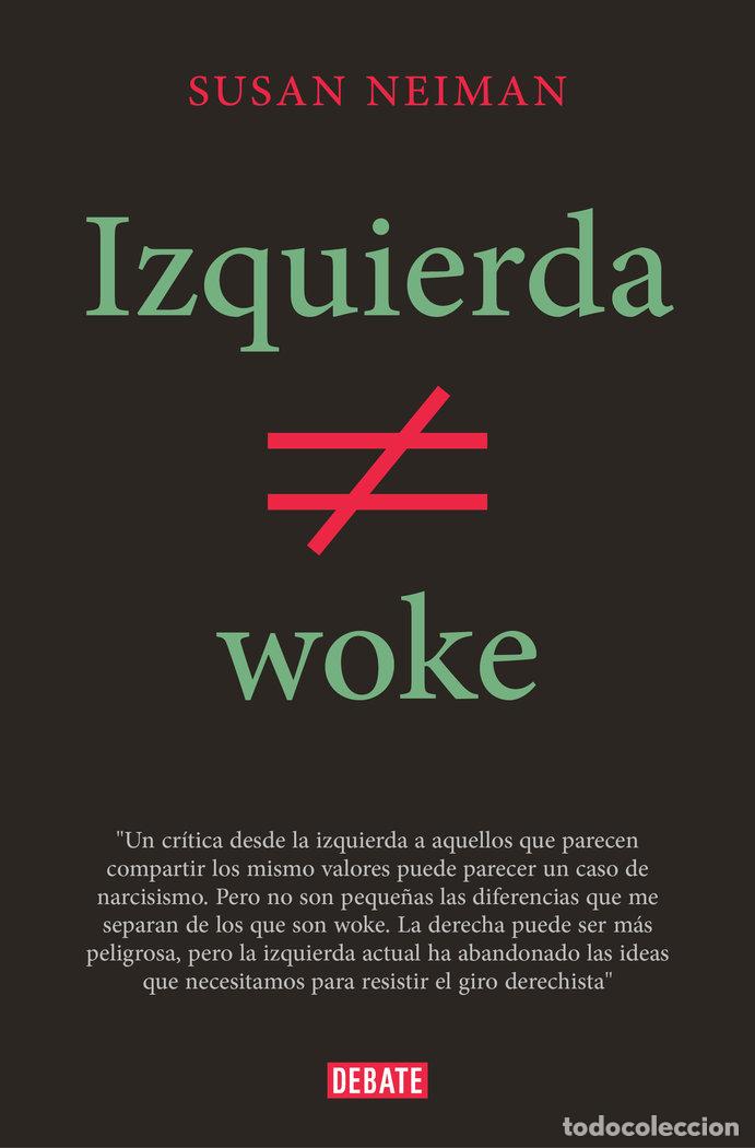 Libros: IZQUIERDA NO ES WOKE - SUSAN NEIMAN