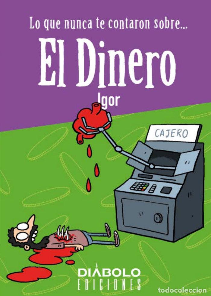 Libros: LO QUE NUNCA TE CONTARON SOBRE EL DINERO - IGOR