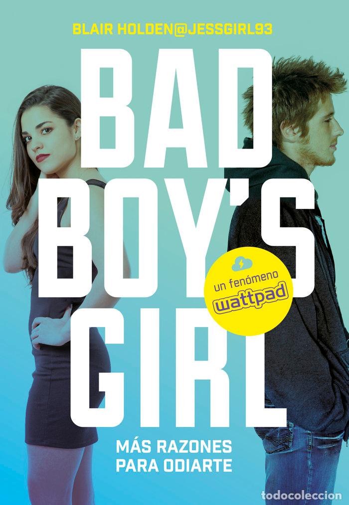 Libri: BAD BOYS GIRL 2 MAS RAZONES PARA ODIARTE - HOLDEN, BLAIR