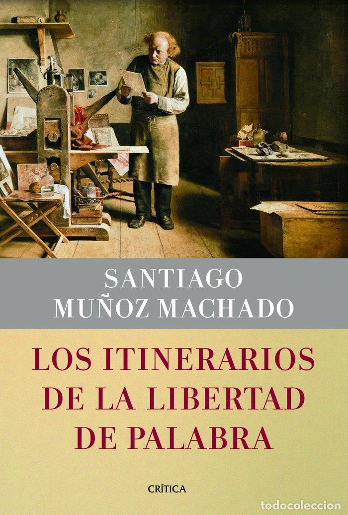 B&uuml;cher: ITINERARIOS DE LA LIBERTAD DE PALABRA,LOS - MU&Ntilde;OZ MACHADO, SANTIAGO