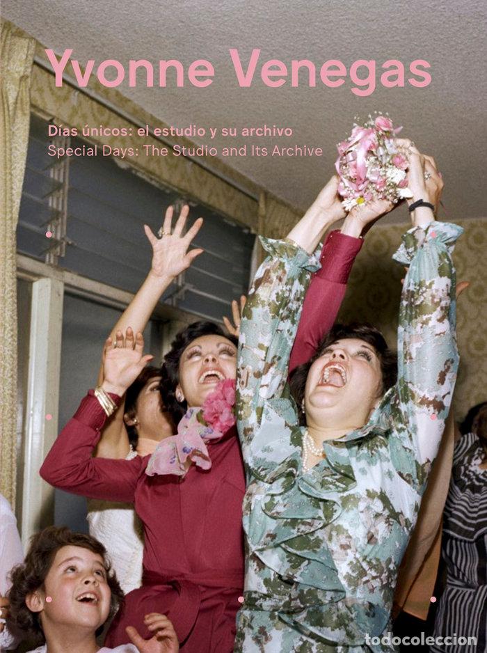 Libros: YVONNE VENEGAS DIAS UNICOS EL ESTUDIO Y SU ARCHIVO - AA.VV