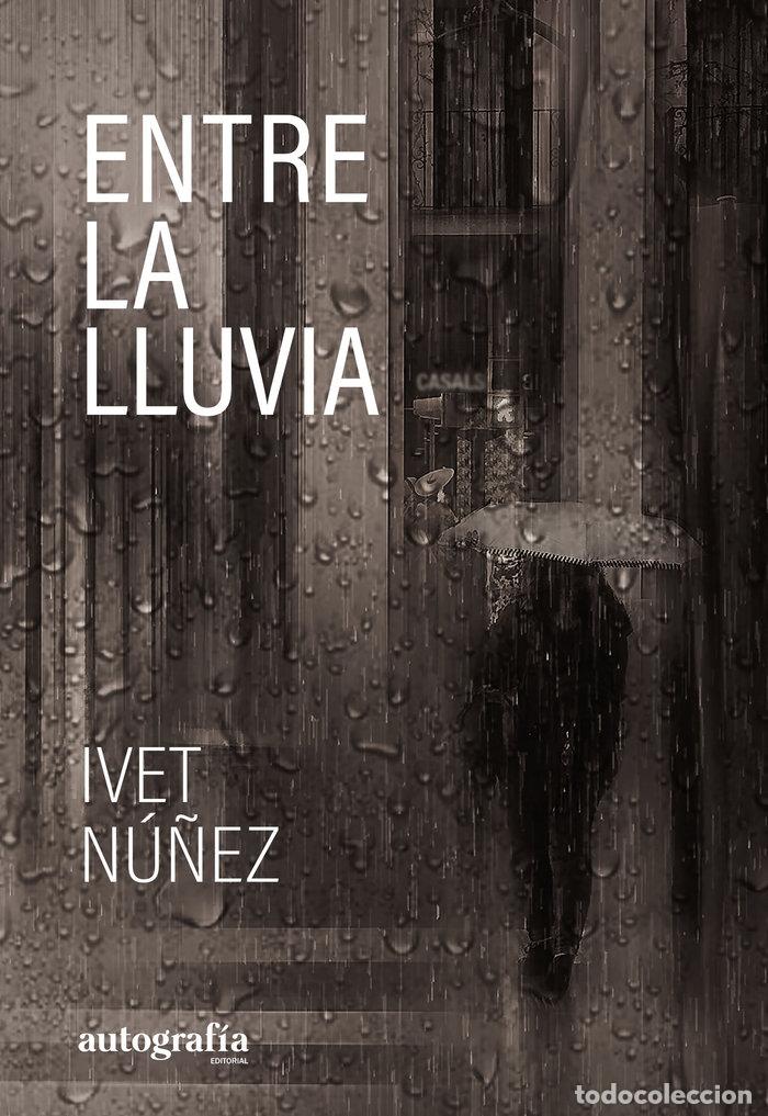 Libros: ENTRE LA LLUVIA - NU&Ntilde;EZ, IVET