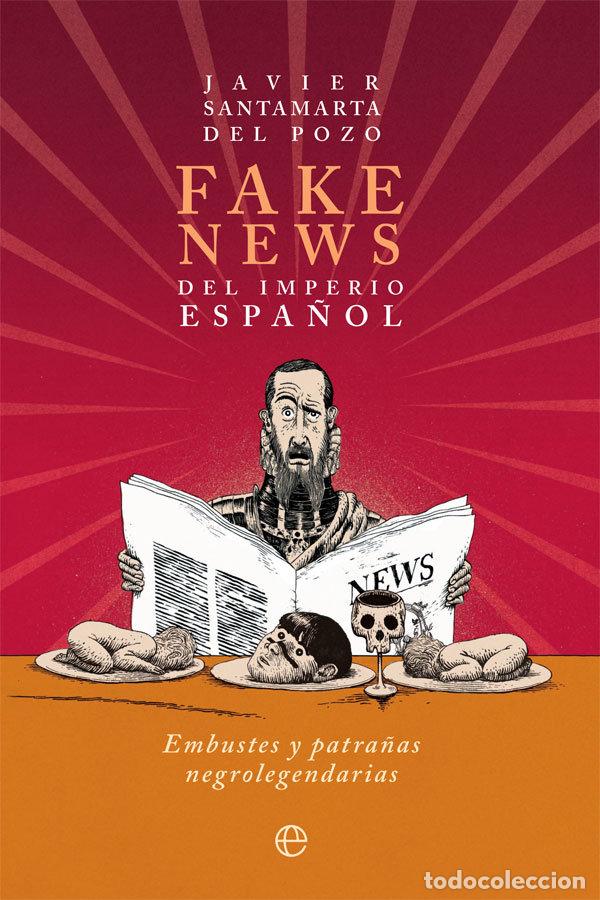 B&uuml;cher: FAKE NEWS DEL IMPERIO ESPA&Ntilde;OL - SANTAMARTA DEL POZO, JAVIER