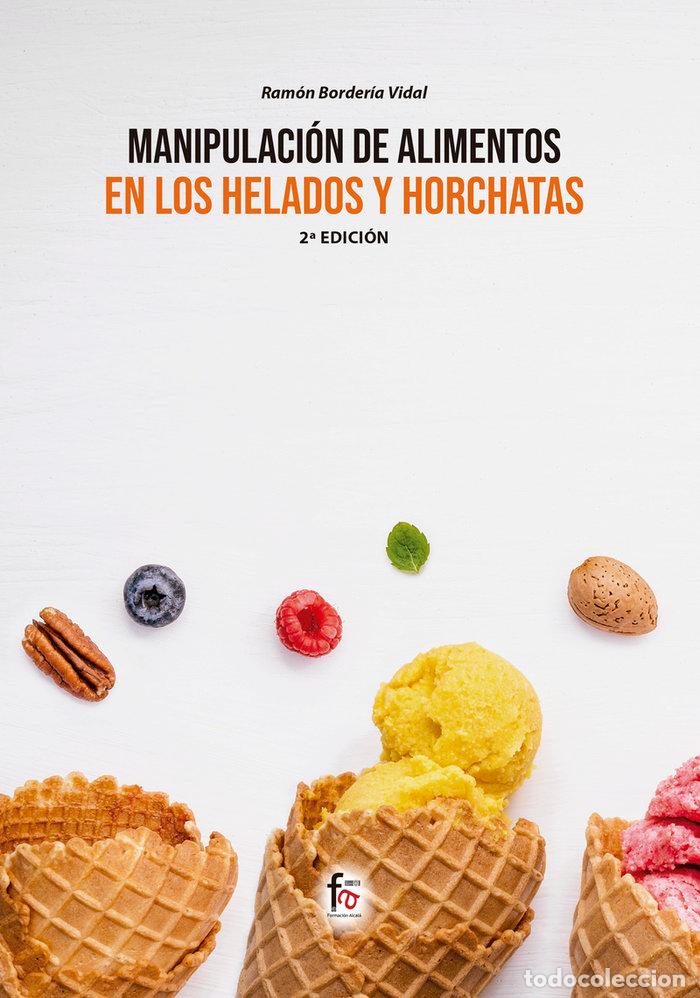 Livres: MANIPULACION DE ALIMENTOS EN LOS HELADOS Y HORCHATAS 2&ordf;ED - BORDERIA VIDAL, RAMON
