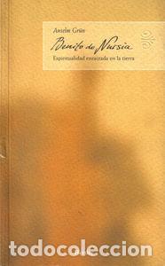 books: BENITO DE NURSIA ESPIRITUALIDAD ENRAIZADA EN LA TIERRA - GRUN, ANSELM