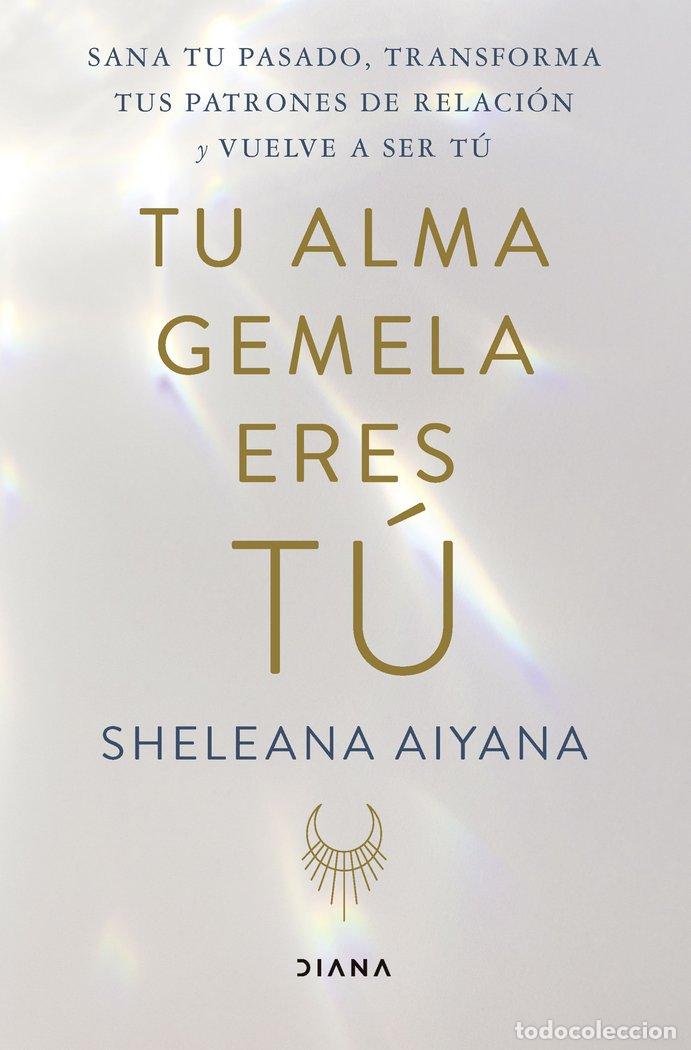 Livros: TU ALMA GEMELA ERES TU - SHELEANA AIYANA