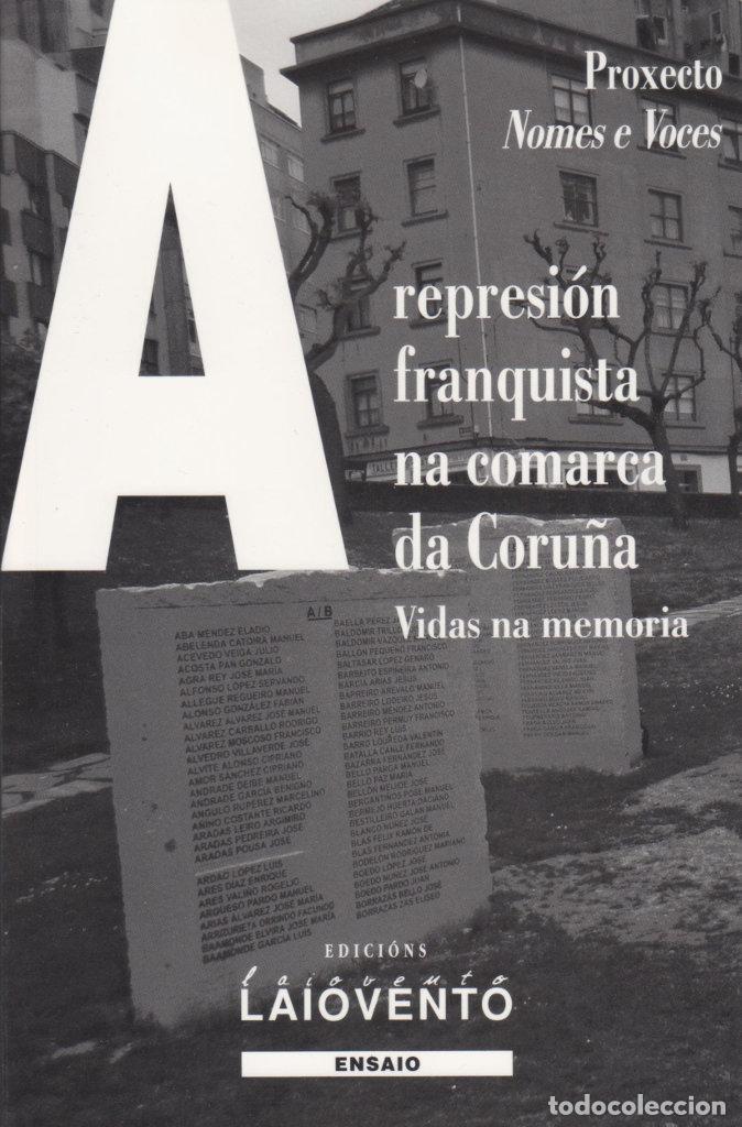 Livros: A REPRESION FRANQUISTA NA COMARCA DA CORU&Ntilde;A - PROXECTO NOMES E VOCES