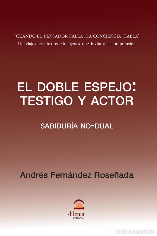 Libros: EL DOBLE ESPEJO TESTIGO Y ACTOR - FERNANDEZ ROSE&Ntilde;ADA, ANDRES