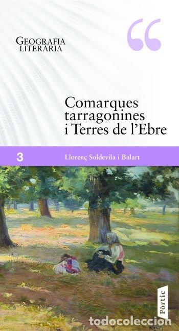 Libros: COMARQUES TARRAGONINES I TERRES DE L'EBRE - LLOREN&Ccedil; SOLDEVILA BALART