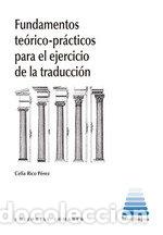 Libri: FUNDAMENTOS TEORICO PRACTICOS PARA EL EJERCICIO DE LA TRADU - CELIA RICO
