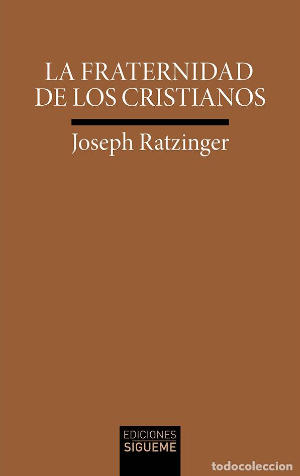 Libros: LA FRATERNIDAD DE LOS CRISTIANOS - RATZINGER, JOSEPH