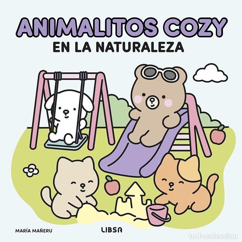 Libros: ANIMALITOS COZY EN LA NATURALEZA - MAR&Iacute;A MA&Ntilde;ERU C&Aacute;MARA