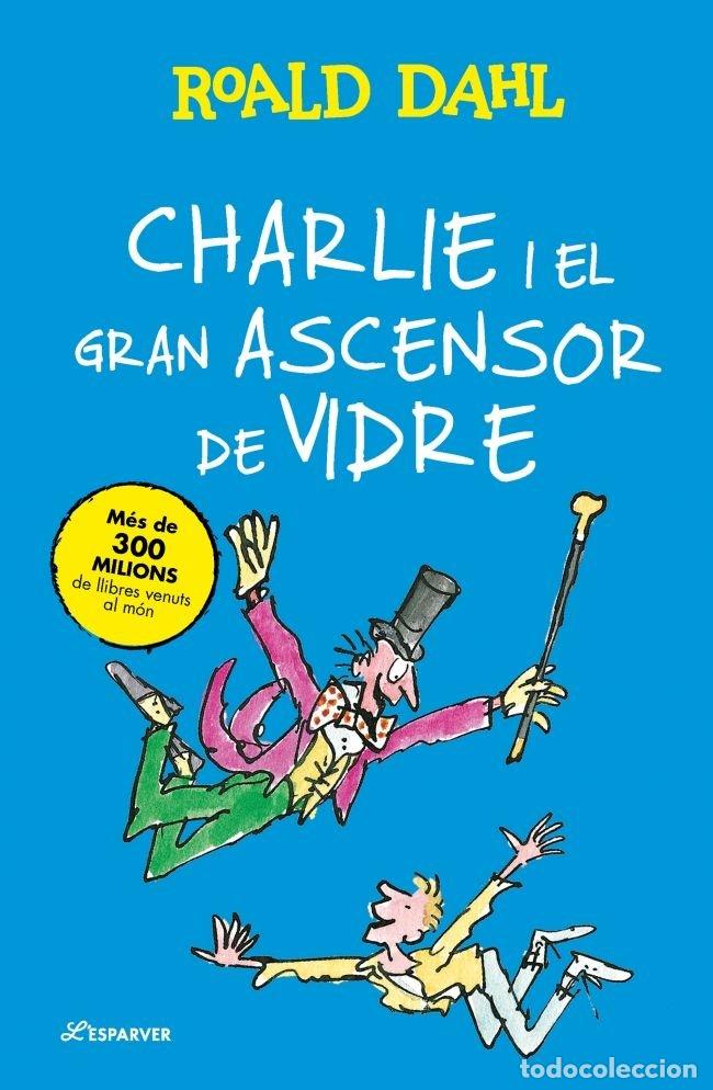 Libros: CHARLIE I EL GRAN ASCENSOR DE VIDRE - DAHL, ROALD