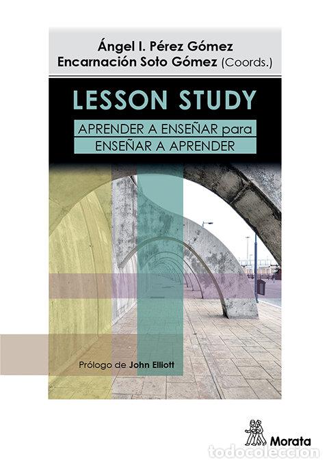 Libri: LESSON STUDY APRENDER A ENSE&Ntilde;AR PARA ENSE&Ntilde;AR A APRENDER - PEREZ GOMEZ, ANGEL I.