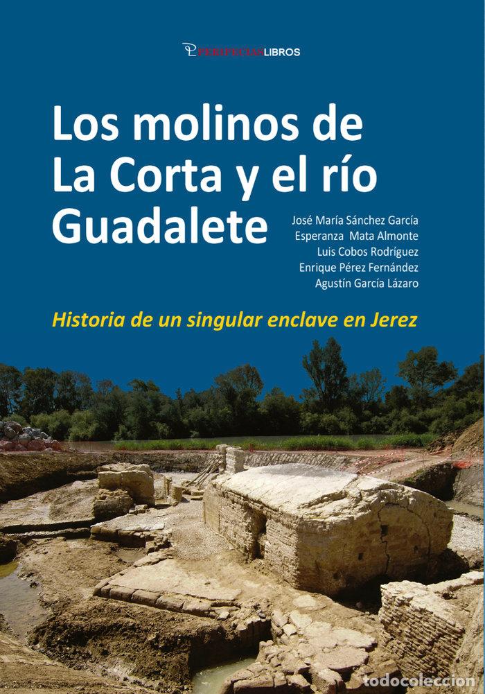 books: LOS MOLINOS DE LA CORTA Y EL RIO GUADALETE - COBOS RODRIGUEZ, LUIS