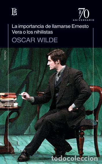 books: IMPORTANCIA DE LLAMARSE ERNESTO,LA VERA O LOSA - WILDE, OSCAR